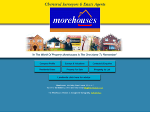 morehouses.co.uk: estate, agent, chartered, surveyors, valuers, house, property, leeds
Morehouses is a wholly independent firm of Chartered Surveyors, Estate Agents and Property Management Agents