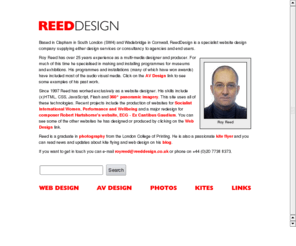 reeddesign.co.uk: ReedDesign - Website Design
Based in Clapham in South London, ReedDesign is a specialist Website design company supplying either design services or consultancy to agencies and end users.