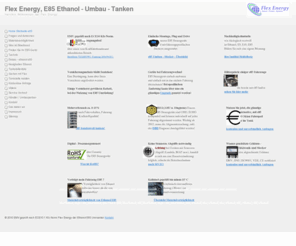 flexenergy.eu: E85 Ethanol Umbau Flex Energy e85 Rettet eure Umwelt e. V.
Ethanol Umrüstung E85 110 Oktan nutzen Sie alternativ Energien. Steuergerät, Tank Konzepte. Hohe Wirtschaftlichkeit Bessere Kraftstofferkennung e85, FlexFuel Fahrzeuge e85, vollautomatisch. Schritt für Schritt e85 Installation FAQ zum e85 Umbau verschiedene Full Flex e85 abe tüv emv. Motor Optimierung OBD