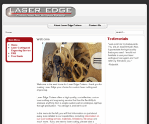 laseredgecutters.com: Laser Edge Cutters
Laser Edge provides high quality custom laser cutting and engraving for customers around the world