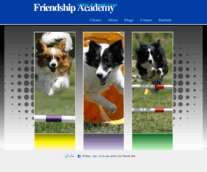 friendshipacademy.com: Friendship Academy Agility Dogs
Colorado's premier agility, nose work and family dog training facility, located conveniently from Colorado Springs in Peyton, Colorado.