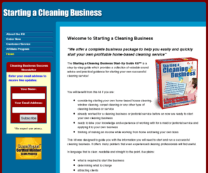 startingacleaningbusiness.com: Starting a Cleaning Business
Starting a Cleaning Business offers a complete business package to help you start your own home-based cleaning service.