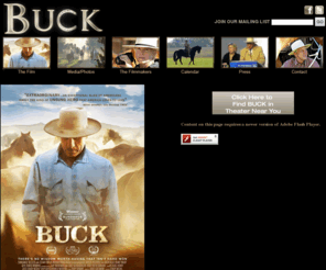 buck-the-film.net: Buck Brannaman Documentary - Cedar Creek Productions, LLC
Buck Brannaman is a horseman like no other.  Cedar Creek Productions, LLC is finalizing a documentary on the life and ways of Buck Brannaman.  Expected release date early 2011.