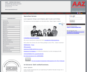 sprachenlernen.ch: Sprachenlernern @ Audiovisuelles Ausbildungs Zent
Audio Visuelles Ausbildungszentrum, AAZ-SPRACHSCHULE, aaz, Sprachenlernen.ch, Seilerstrasse 23-25, 3011 Bern, Schweiz, Tel. 031 381 44 44, info(at)sprachenlernen.ch, superlearning,audio-visuelles ausbildungszentrum,sprachenlernen,dialogica 