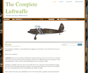 completeluftwaffe.com: The Complete Luftwaffe            The Complete Luftwaffe                                         | Aircraft of Germany's WWII Airforce
The Complete Luftwaffe is a site dedicated to bringing you information on the German Air Force of World War II