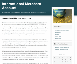 internationalmerchantaccount.org: International Merchant Account
Need to find out about an international merchant account? Visit us now for our top tips and information on how to get your international merchant account!