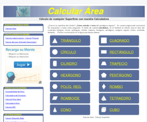 calculararea.com: Calcular Area - Calculadora
Como calcular el area de las difentes superficies geometricas por medio de nuestra calculadora de la educacion.