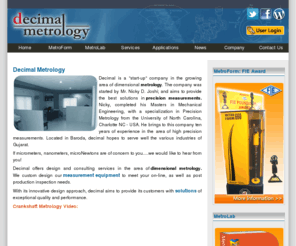 decimalmetrology.com: Decimal Metrology - Providing custom solutions, Precision Measurement Equipments, Vadodara, Gujarat, India.
Decimal Metrology offers professional measurement solutions, designing and development of crankshaft and camshaft measuring equipment.