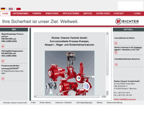 richter-chemie-technik.net: RICHTER - Process Pumps and Valves | Home
Richter Chemie-Technik GmbH. Innovation und Zuverlässigkeit in Sachen Prozess-Pumpen, Absperr-, Regel- und Sicherheitsarmaturen. Kunststoffausgekleidet und metallisch.