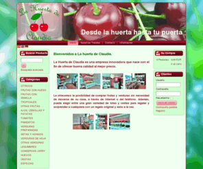 lahuertadeclaudia.es: La Huerta de Claudia
La huerta de Claudia - Desde la huerta hasta tu puerta
Fruta On-line. Tu tienda de fruta de Cáceres en internet.