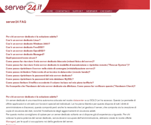 server-dedicati.mobi: faq.server24.it - domande frequenti su server dedicati, hosting e managed server
faq.server24 - FAQ e domande frequenti su server dedicati, server hosting e server homing.