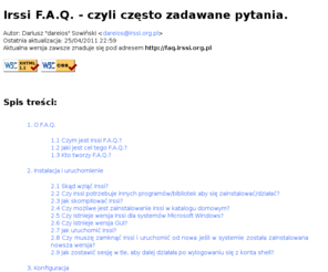 irssi.org.pl: Irssi F.A.Q.
Irssi F.A.Q. - czyli często zadawane pytania. Pomoc dla nowych użytkowników Irssi - najlepszego klienta IRC.