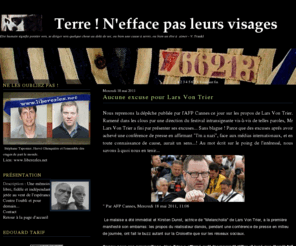 terreneffacepasleursvisages.com: Terre ! N'efface pas leurs visages
Une mémoire libre, fidèle et indépendante jetée au vent de l'espérance. Contre l'oubli et pour demain...