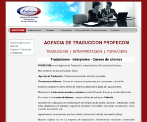 traductionespagnol.net: PROFECOM AGENCIA TRADUCCIÓN - Agencia Traduccion Traductor Jurado
Agencia de Traducción. Traductor jurado. Traductor,  Interprete. Empresa de Traducciones en Valencia. Idiomas en empresas, Curso de Ingles, Frances. 