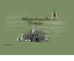 buergerkapelle.com: Bürgerkapelle Tramin
Das Repertoire der Bürgerkapelle reicht von Marschmusik bis zuverschiedenster Konzert- und Unterhaltungsmusik