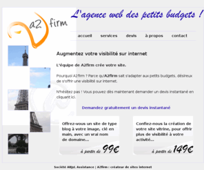 a2firm.com: A2firm - Crateur de sites internet
A2firm est une agence web, un crateur de sites internet n dans l'intention de proposer un service de qualit  prix abordable, pour donner la chance  toutes les structures de bnficier de leur propre vitrine sur le web.