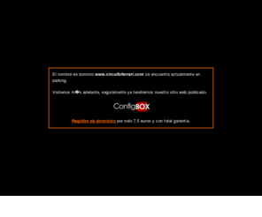 circuitoferrari.com: Registre su dominio en ConfigBOX
Registro de dominios internacionales y territoriales .ES