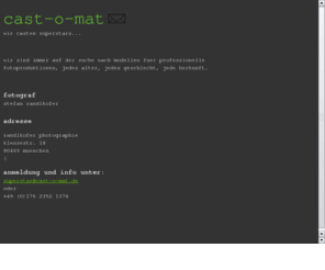 cast-o-mat.com: cast-o-mat
cast-o-mat, die website die Sie zum supermodel macht. wir casten fuer fotoproduktionen