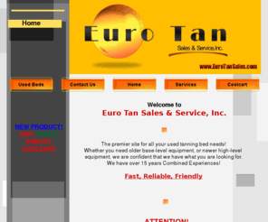 eurotansales.com: Euro Tan Sales & Service,Inc.
Euro Tan Sales & Service,Inc. is in tanning business for more than 15 years, we are located in Cocoa Beach, Florida. We are authorized warranty service for more commercial and home tanning beds.