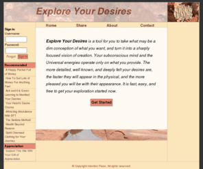 exploreyourdesires.com: Explore Your Desires -
A metaphysical manifesting tool to explore your desires.