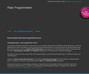 flash-programmierer.com: Werbeagentur, Homepage Flash, Flash Programmierer, Flashprogrammierer, Flash Banner, Homepage Flash, Flash Web Design
Flash Programmierer für Flash Banner, ActionScript, Flash Spiele, Homepage.