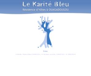 karitebleu.com: Le Karité Bleu - Résidence d'hôtes à OUAGADOUGOU
Daniel et Marianne sont heureux de vous accueillir au Karité Bleu et vous y souhaitent un agréable séjour.