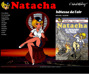 natachacomics.com: Natacha, hôtesse de l'air : Le site officiel
Natacha, hôtesse de l'air, le personnage de BD créé par Walthéry