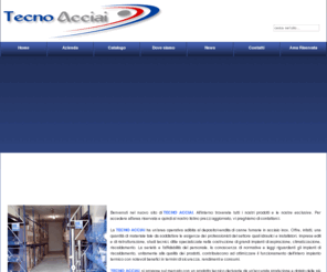 tecno-acciai.com: Tecno Acciai - Home
La TECNO ACCIAI ha un'area operativa adibita al deposito/vendita di canne fumarie in acciaio inox. Offre, infatti, una quantità di materiale tale da soddisfare le esigenze dei professionisti del settore quali idraulici e installatori, imprese edili e di ristrutturazione, studi tecnici, ditte specializzate nella costruzione di grandi impianti di aspirazione, climatizzazione, riscaldamento. La serietà e l'affidabilità del personale, la conoscenza di normative e leggi riguardanti gli impianti di riscaldamento, unitamente alla qualità dei prodotti, contribuiscono ad ottimizzare il funzionamento dell'intero impianto termico con notevoli benefici in termini di sicurezza, rendimenti e consumi.
TECNO ACCIAI, si propone sul mercato con un prodotto tecnico derivante da un'accurata produzione e dotato delle più accreditate omologazioni e certificazioni. Il tutto comprovato da un rigoroso e continuo controllo delle qualità dei prodotti ISO 9001:2000.