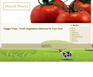 veggietrails.com: Veggie Trails - Fresh Vegetables Delivered to Your Door
Joomla! - the dynamic portal engine and content management system