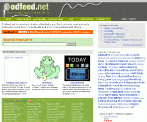 podfeed.net: Podcast directory, podcast reviews and podcasting resource : Podfeed.net
Podfeed.net is the premier podcast directory, podcast and podcasting resource on the web.  The best resource for finding podcasts, listening to podcasts and sharing your podcast with others.