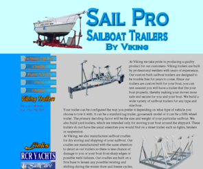 sailprotrailers.com: Viking Sailboat Trailers and Cradles
 Viking Trailers sell custom built trailers for all of your hauling needs. Call us first to get what you need. Our trailers are designed and built to suit each customers particular needs. Why settle for 'off the lot' when you can have your trailer designed for you.