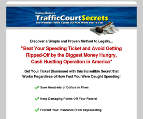 trafficcourtsecrets.com: How to Beat a Speeding Ticket
How to beat a speeding ticket in court!