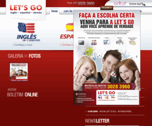 letsgoidiomas.com.br: Lets Go Escola de Idiomas - Inglês - Espanhol - Alemão
Escola de idiomas em Joinville, Santa Catarina; cursos e aulas de inglês, alemão e espanhol