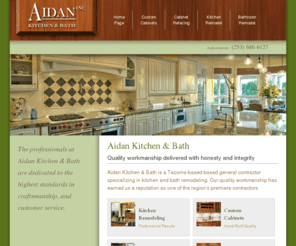 aidankitchenandbath.com: Aidan Kitchen & Bath : Tacoma, Lacey, Lakewood
(253) 686-6127. Aidan Kitchen & Bath is a Tacoma-based based general contractor specializing in kitchen and bath remodeling.