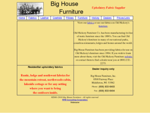 bighousefabrics.com: Big House Furniture
Big House Furniture features fabrics for upholstering furniture.