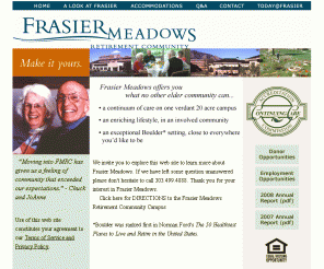 frasiermeadows.org: Boulder's Retirement Community
Frasier Meadows, Boulder's premier Continuing Care Retirement Community. Voted Boulder County's People's Choice for 2007.