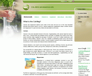 drinkcalmag.info: Calcium Magnesium
(Cal-Mag, CalMag) | minerals, bones | natural health | food supplements
This site is a natural health site, containing information regarding Cal-Mag or CalMag (calcium, magnesium), that is a mineral. Cure for osteoporosis, muscle cramp, nervousness. Bone protection.