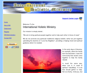 internationalholisticministry.com: International Holistic Ministry
International Holistic Ministry provides ministerial ordainment in Metaphysical Theology