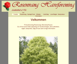 rosenvang.net: Rosenvang Haveforening
En side om H/f Rosenvang i Brnshj/Husum