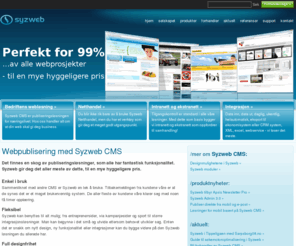 syzweb.no: Syzweb CMS | Publiseringsløsningen for næringslivet
Syzweb er en av markedets mest fleksible publiseringsløsninger / Content Management Systems (CMS)