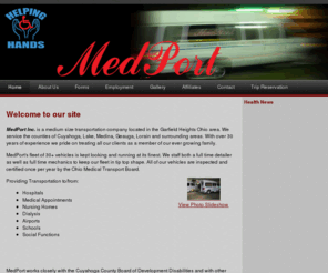 medportohio.com: MedPort 9400 Midwest Ave. Garfield Heights Ohio 44125 216-587-9715
MedPort Inc. is a medium size transportation company located in the Garfield Heights Ohio area. We service the counties of Cuyahoga, Lake, Medina, Geauga, Lorain and surrounding areas.