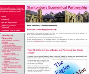 stantonbury.net: Stantonbury Ecumenical Partnership
Stantonbury is an Ecumenical Partnership in North East Milton Keynes, Buckinghamshire combining the traditions of the Baptist, Anglican, Methodist and United Reformed Church.