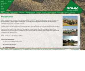 boehmtransport.com: Böhm Transport: Philosophie
Böhm Transporte - Neusiedl am See im Burgenland - Wir sind ihr Parnter im Berich Transport, Kiesgewinnung, Abbruch von Gebäuden, Gewässersanierung und noch viel mehr ... Rufen Sie uns an und wir beraten Sie kostenlos. Böhm - Böhm Transporte - Neusiedl am See - mehr als Transport. Sanierung von Gewässern, Entsorgung, Bauen und Recycling  sind unser Geschäft und ihr Gewinn.