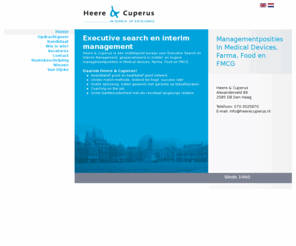 heerecuperus.nl: Executive search en interim management voor managementposities in Farma, Medical devices en FMCG.
Heere & Cuperus, executive search en Interim management voor middel- en hogere managementposities in de farmaceutische-, Medical devices-, Food- en FMCG industrieen