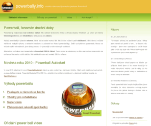 powerbally.info: Powerball, fenomén dnešní doby | Powerbally.info
Powerball je nejkomplexnější cvičební nářadí. Je určen pro běžný trénink sportovců, pro rehabilitaci a také pouze pro zábavu.