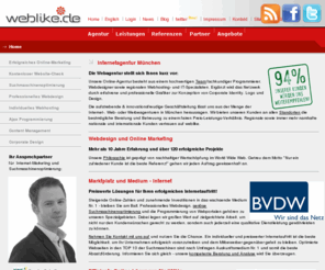 weblike.org: Internetagentur München, Webagentur - Webdesign, Online-Marketing, Suchmaschinenoptimierung SEO, Programmierung
Professionelle Internet Lösungen für Unternehmen und Projekte - Full-Service Internetagentur München, Starnberger Fünfseenland & Umgebung. Typo3, Webdesign und SEO Agentur München. Ihr Erfolg = Unser Ziel!