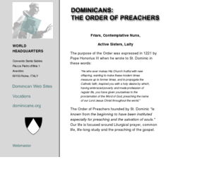 dominicans.org: Dominicans: The Order of Preachers
A website of the Dominicans, the Order of Preachers, sponsored by the Province of St. Albert the Great, USA.