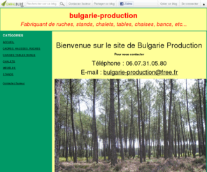 bulgarie-production.com: bulgarie-production
Fabriquant de ruches, stands, chalets, tables, chaises, bancs, etc...