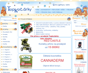 topkocarky.cz: TopKocarky.cz - Kočárky, hračky, autosedačky, pokoje, přebalovací pulty...
Kočárky, hračky, autosedačky, dětské pokoje, přebalovací pulty, deky, polštáře, povlečení, prostěradla, kosmetika, BIO matrace.v e-shopu hravězdravě najdete všechny druhy hraček. Pro nejmenší hračky Fischer Price, sassy,pro holky panenky Barbie od Mattel, Baby Annabel a Chou chou od Zapf Creation, pro kluky stavebnice Lego, skvělé hry.