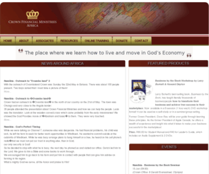 crownafrica.org: Home
Crown Financial Ministries teaches God's financial principles. We believe true freedom comes by avoiding debt, spending wisely, saving consistently and giving generously to fund the Great Commission. Crown offers small group studies, workshops, seminars, DVDs, CDs and books for individuals and churches. It is also ideal to live on a budget to experience this freedom. Biblical stewardship means to manage God's money and possessions that are entrusted to you (He is the Owner) and in the Bible you will find that Jesus Christ is the perfect example!